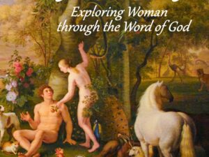 In the Beginning: Exploring Woman through the Word of God